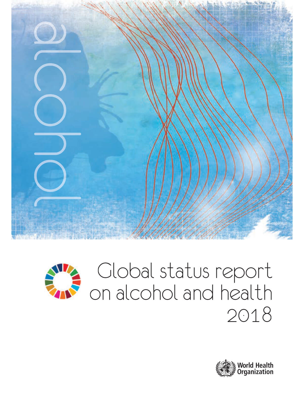 Global Status Report on Alcohol and Health 2018 - World Health Organization
