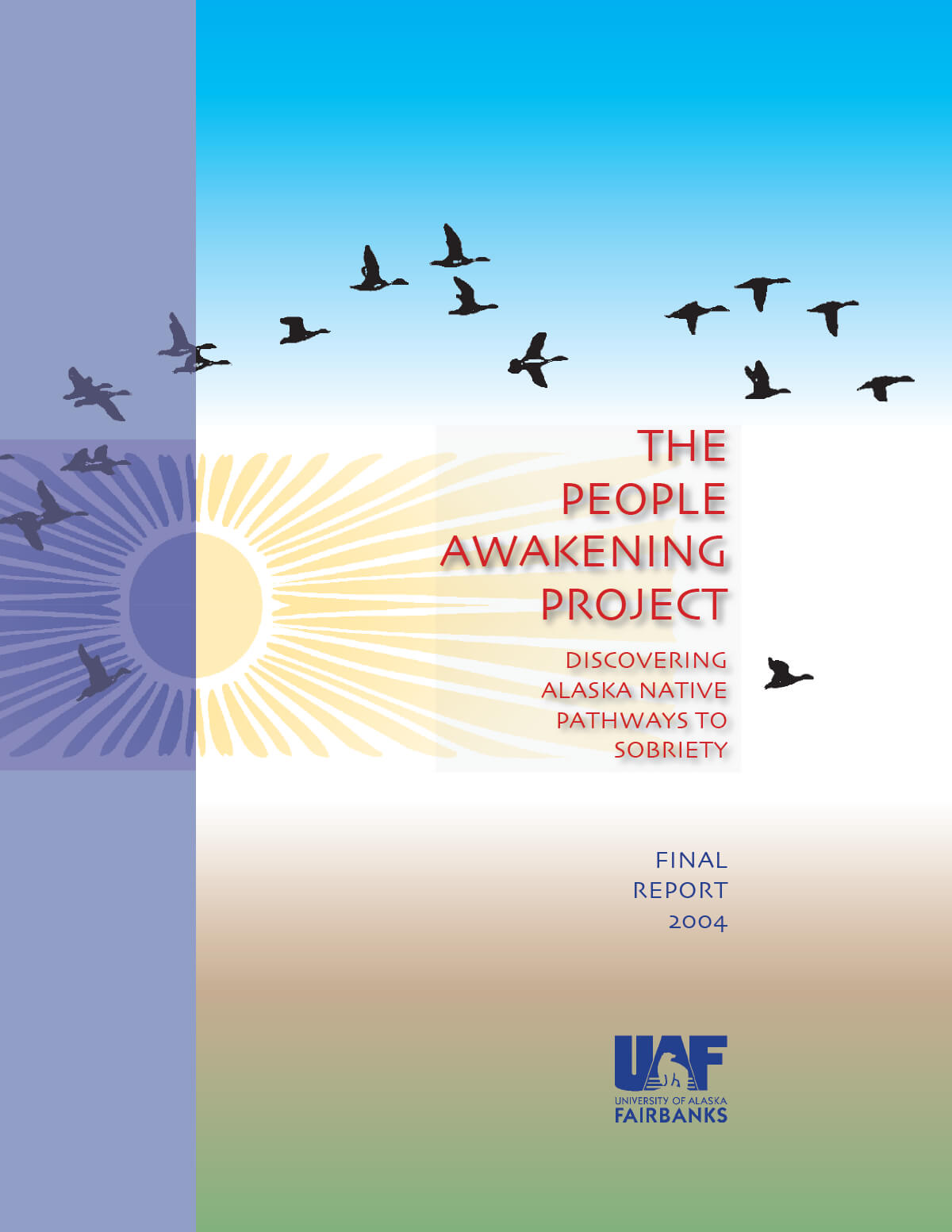 The People Awakening Project: Discovering Alaska Native Pathways to Sobriety - University of Alaska Fairbanks