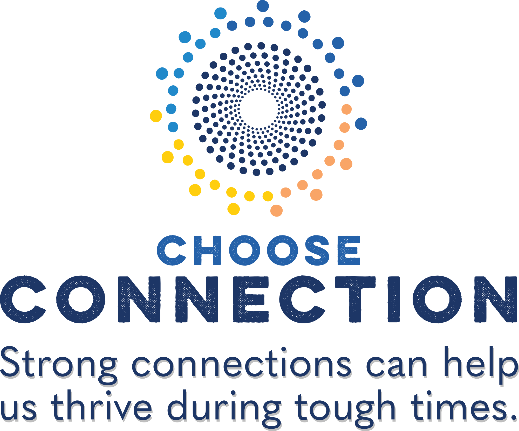 Choose Connection - Strong connections can help us thrive during tough times.